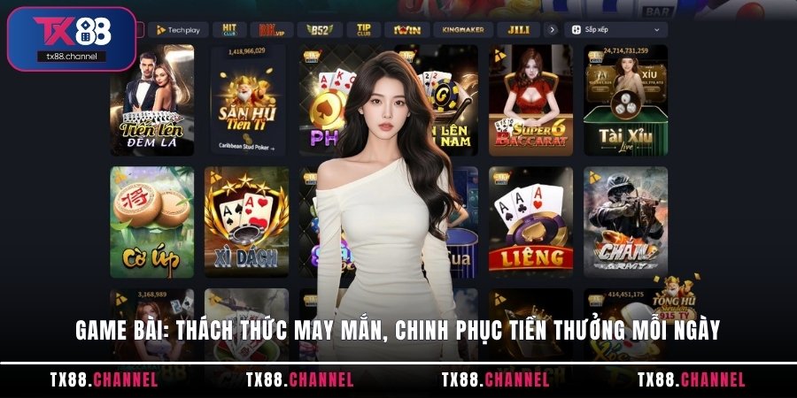 Game bài: Thách thức may mắn, chinh phục tiền thưởng mỗi ngày